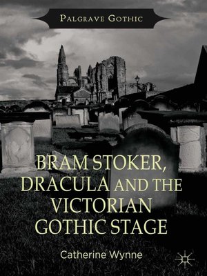 cover image of Bram Stoker, Dracula and the Victorian Gothic Stage
